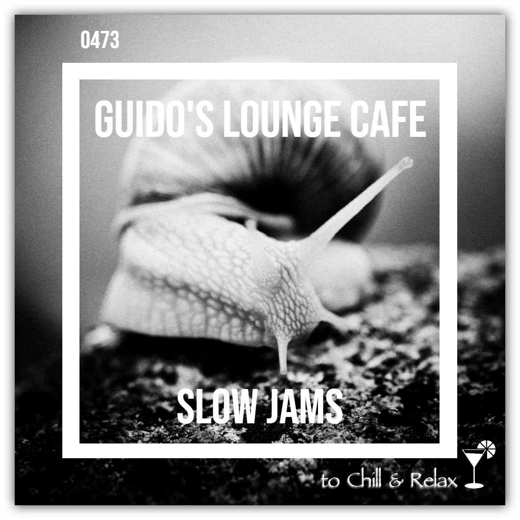 Guido's Lounge Cafe Broadcast 0473 Slow Jams (20210326) 473 Guido's