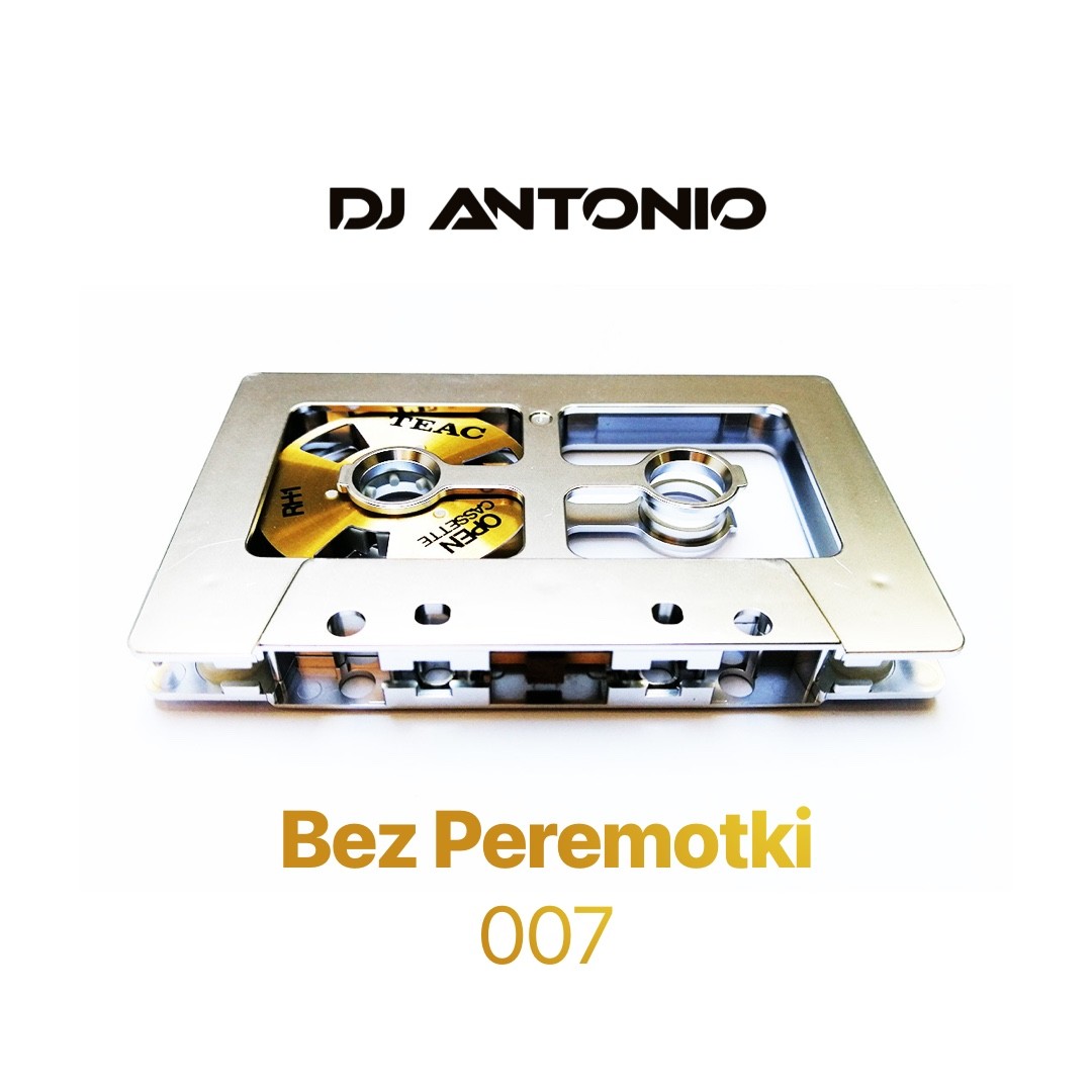 Dj Antonio - Bez Peremotki (Mix 007)