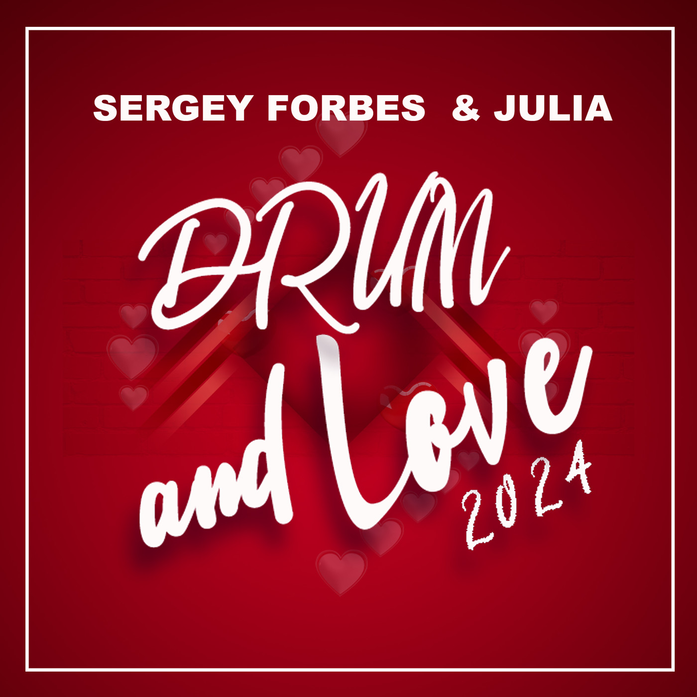 SERGEY FORBES & JULIA - DRUM AND LOVE (2024)