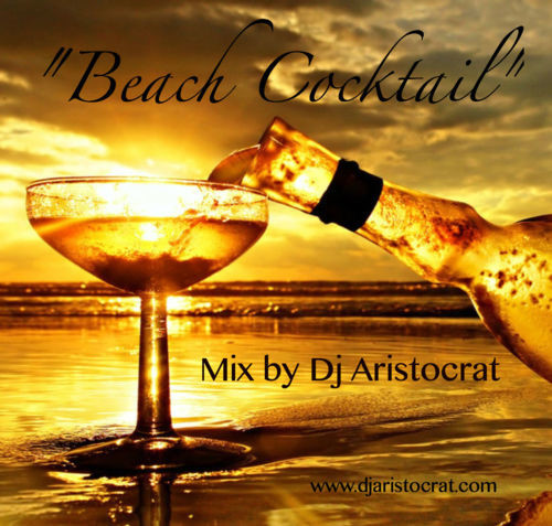 Dj Aristocrat - Beach Cocktail (Mix 2013)