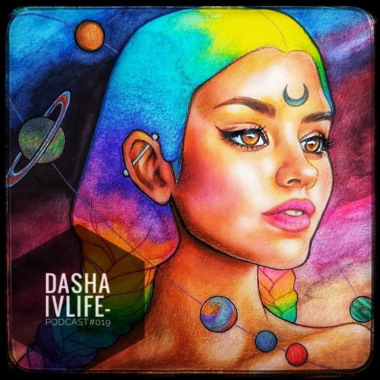 DJ Dasha IvLife - Podcast#019