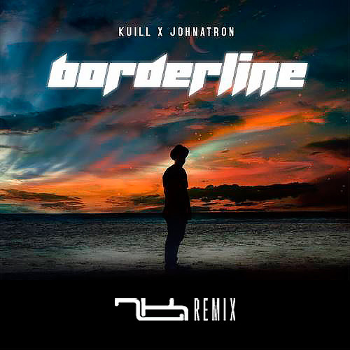 KUILL & Johnatron - Borderline (Dj2k Remix) KUILL & Johnatron - Borderline (Dj2k Remix)