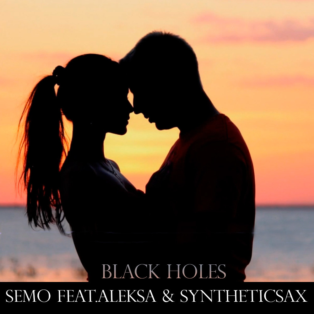 Semo feat.Aleksa & Syntheticsax - Black Holes (Radio Edit) episode artwork