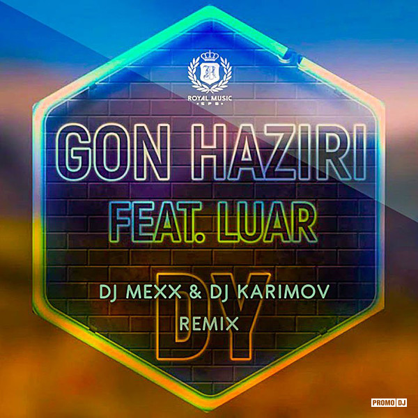 Gon Haziri feat. Luar - DY (DJ Mexx & DJ Karimov Radio Remix) – DVJ KARIMOV