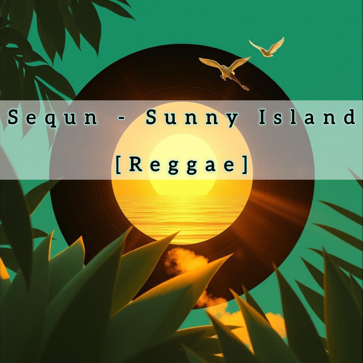 Sequn - Sunny Island [Reggae]