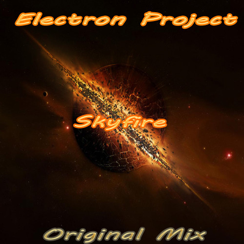 Electron Project - Skyfire(Original Mix) episode artwork
