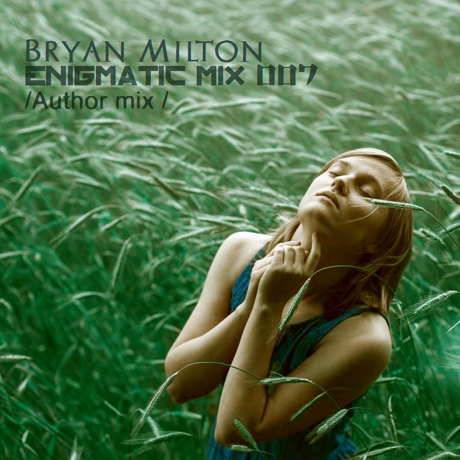Bryan Milton - Enigmatic mix 007 episode artwork