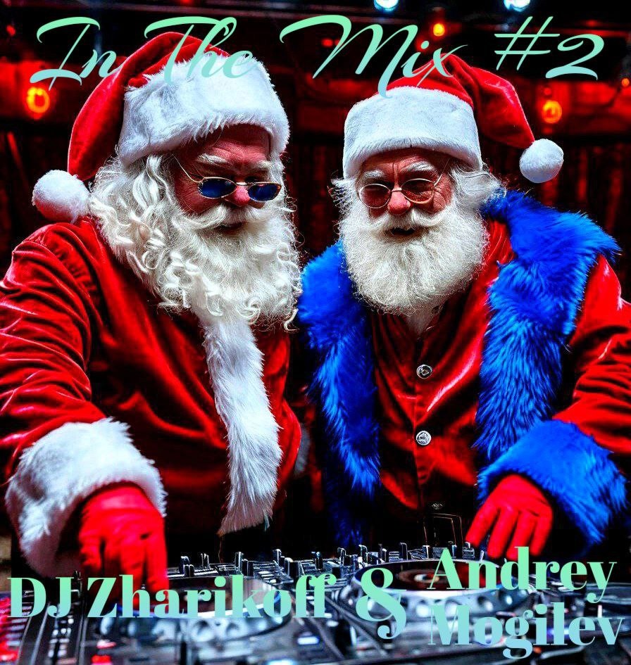 Andrey Mogilev & DJ Zharikoff - In The Mix #2