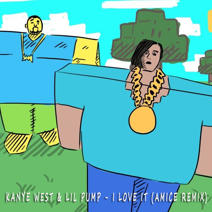 Kanye West & Lil Pump - I Love It (Amice Remix)