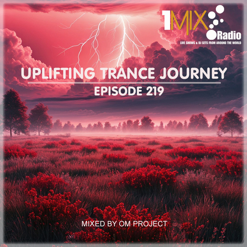 OM Project - Uplifting Trance Journey #219 [1Mix Radio] #219 episode artwork
