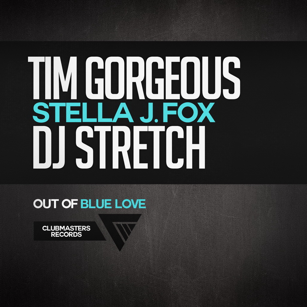 Tim Gorgeous & DJ Stretch Feat. Stella J. Fox - Out Of Blue Love (Extended Mix)
