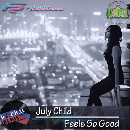 July Child – It Feels So Good (Dj Kapral Cover Mix)