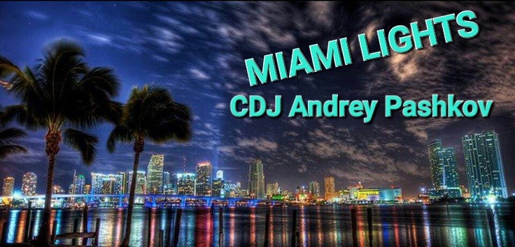 CDJ Andrey Pashkov - Miami Lights