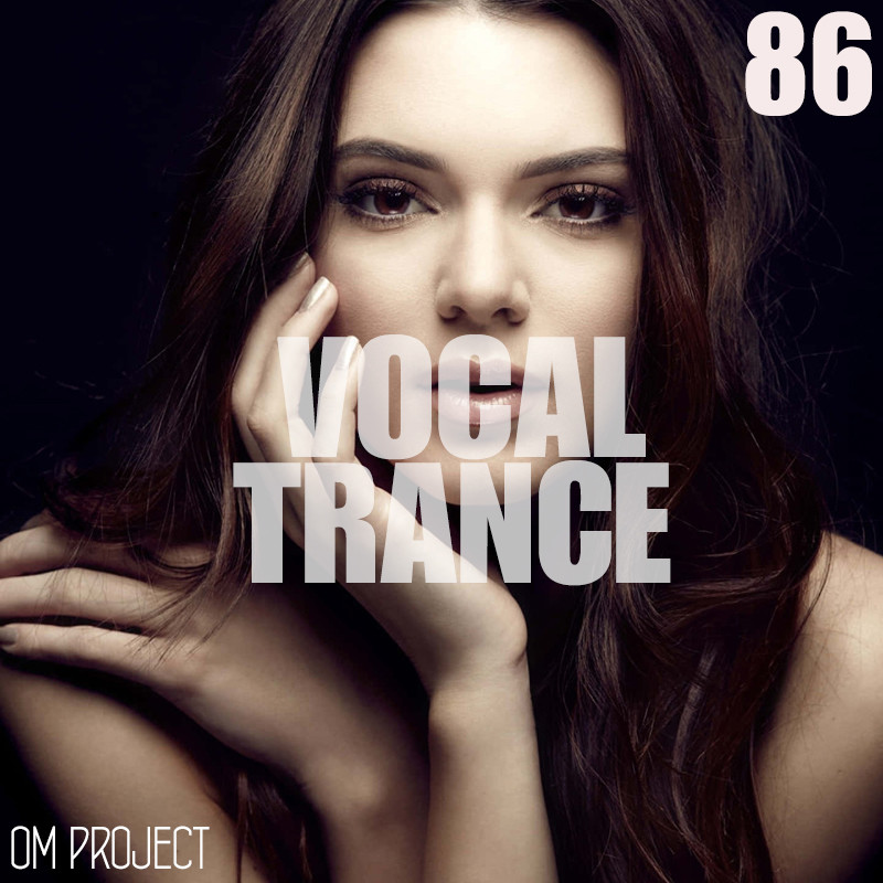 OM Project - Vocal Trance Mix 2025 Vol.86 #86 episode artwork