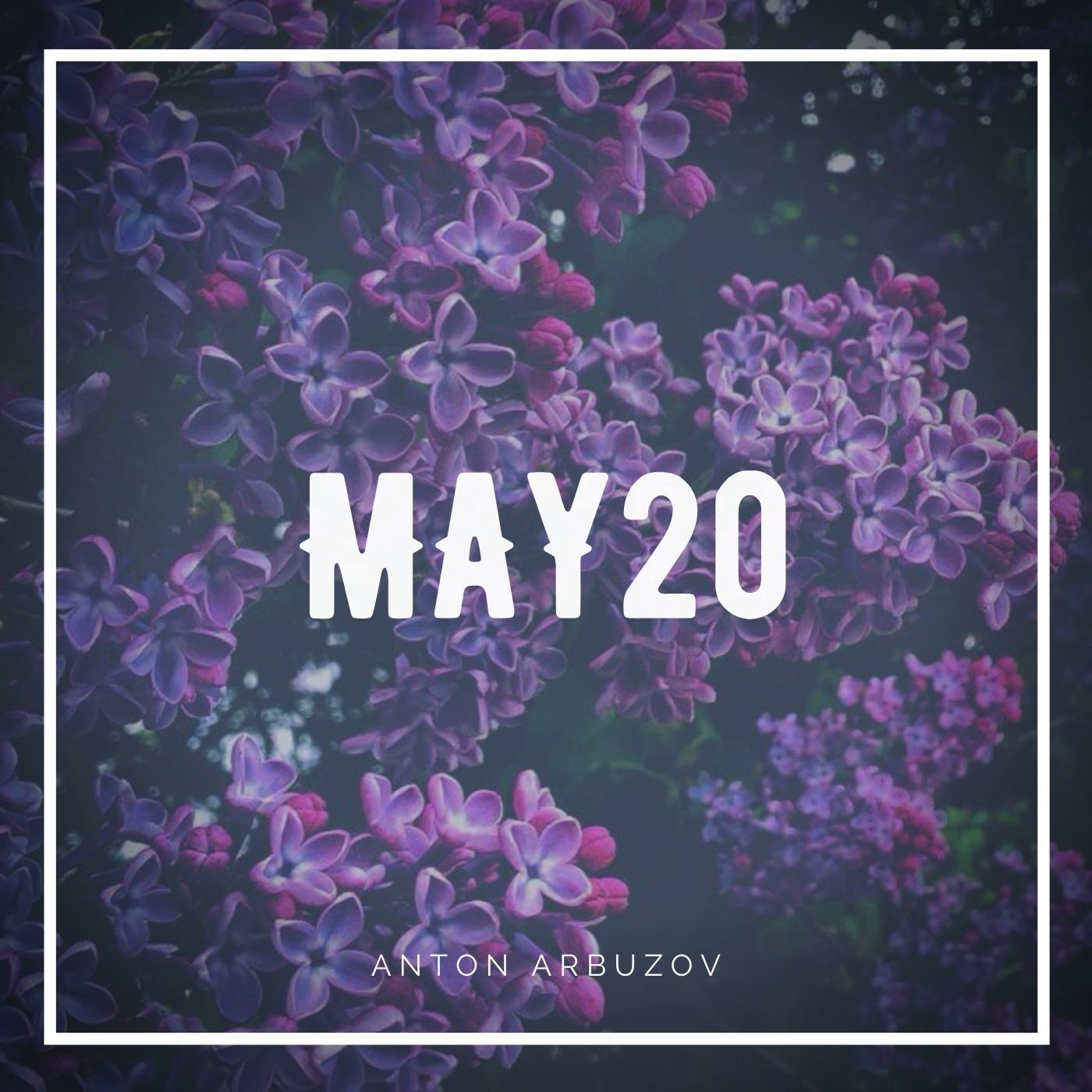 ANTON ARBUZOV - MAY20