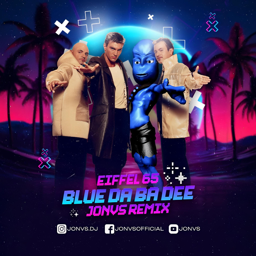 Eiffel 65 - Blue (Da Ba Dee) (JONVS Remix) episode artwork