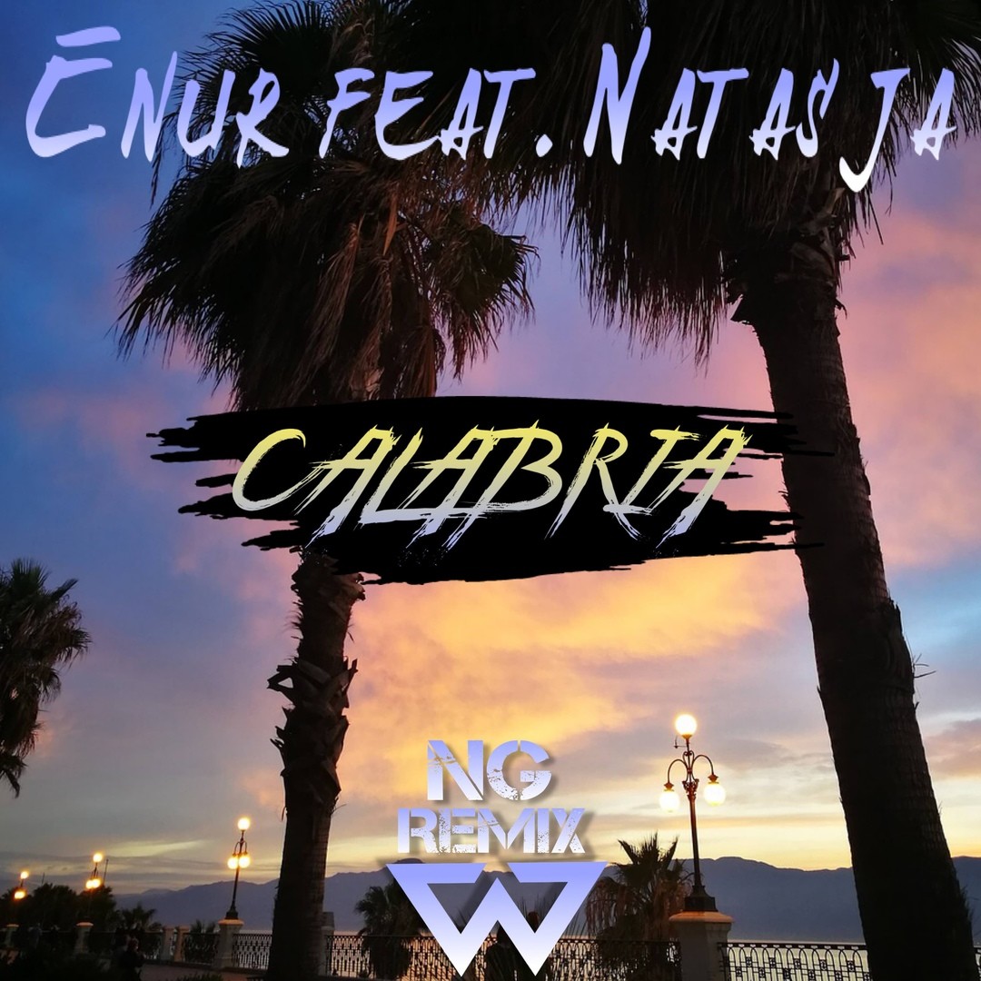 Enur Feat. Natasja - Calabria (NG Remix) – NG (Native Guest)