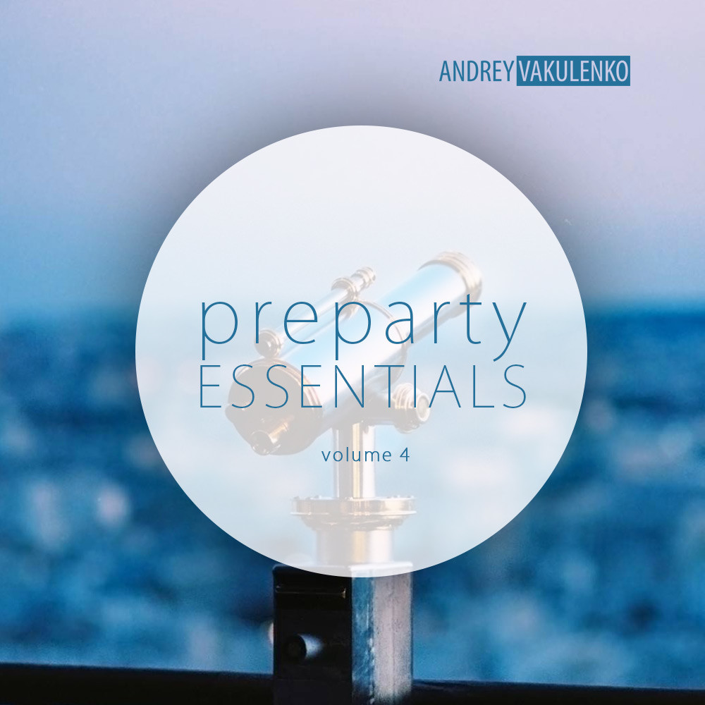 Andrey Vakulenko - Preparty Essentials volume 4 episode artwork