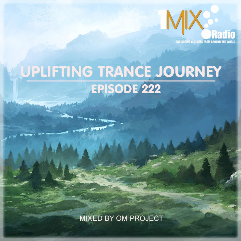 OM Project - Uplifting Trance Journey #222  [1Mix Radio] #222 episode artwork