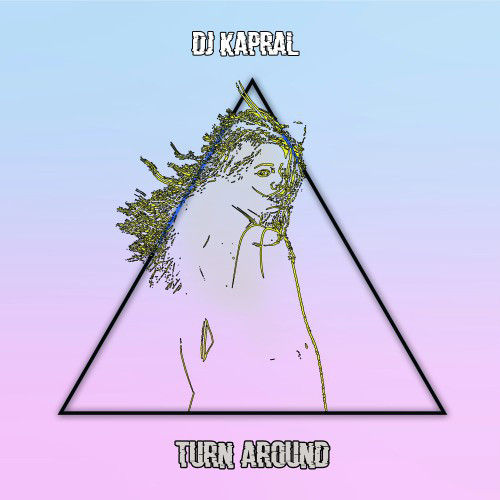 Dj Kapral - Turn Around episode artwork
