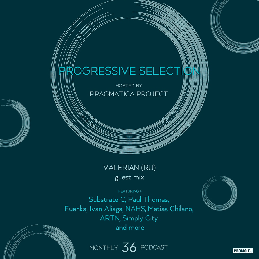Pragmatica Project - Progressive Selection 036 (Guest Mix by Valerian)  (February 2022) #36 – Pragmatica Project