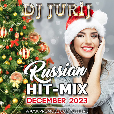 DJ JURIJ - RUSSIAN HIT-MIX DECEMBER 2023