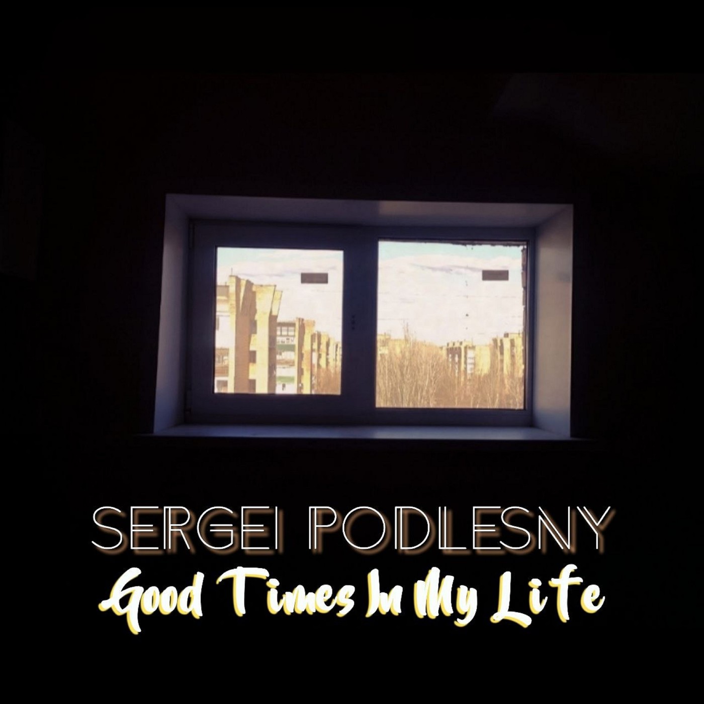 Sergei Podlesny - Good Times In My Life