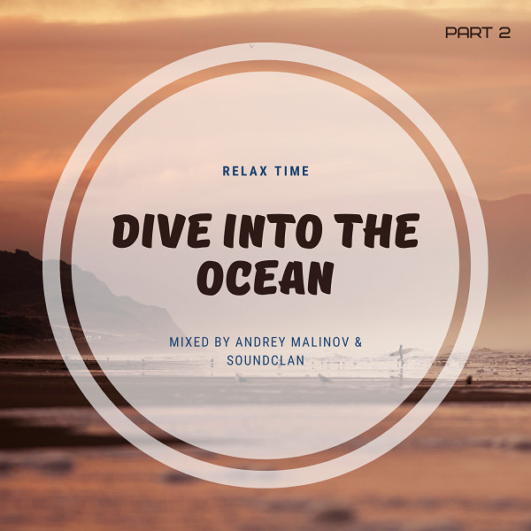 Dive Into The Ocean - mixed by Andrey Malinov & Soundclan vol.2