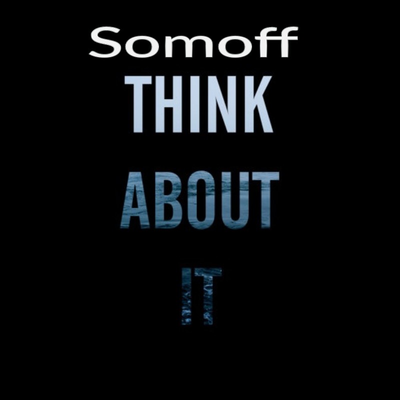 Somoff - THINK ABOUT It...... episode artwork
