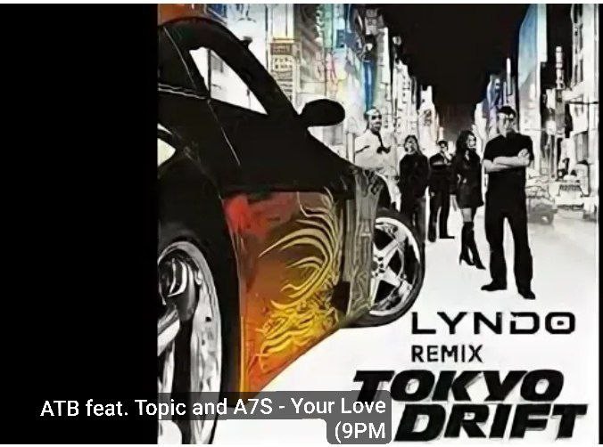 Teriyaki Boyz - Tokyo Drift (Vandal On Da Track ATB feat. Topic and A7S - Your Love (9PM