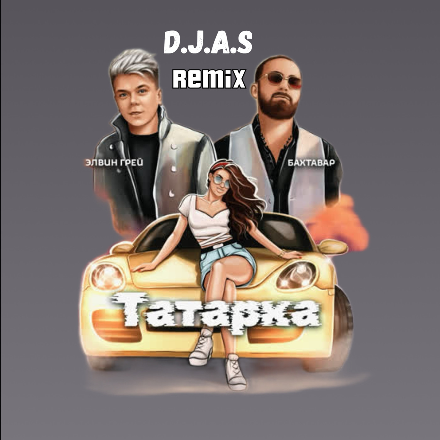 D.J.A.S & Elvin Grey & Baxtavar - Tatarka