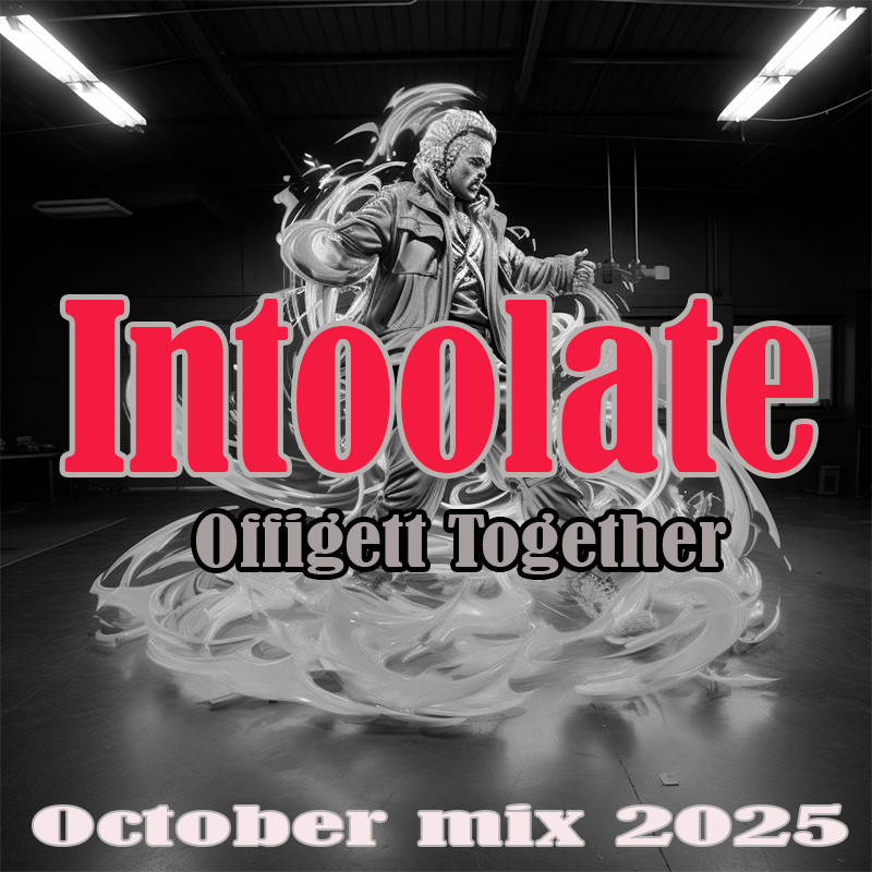 Intoolate - Offigett Together. Mix October' 25