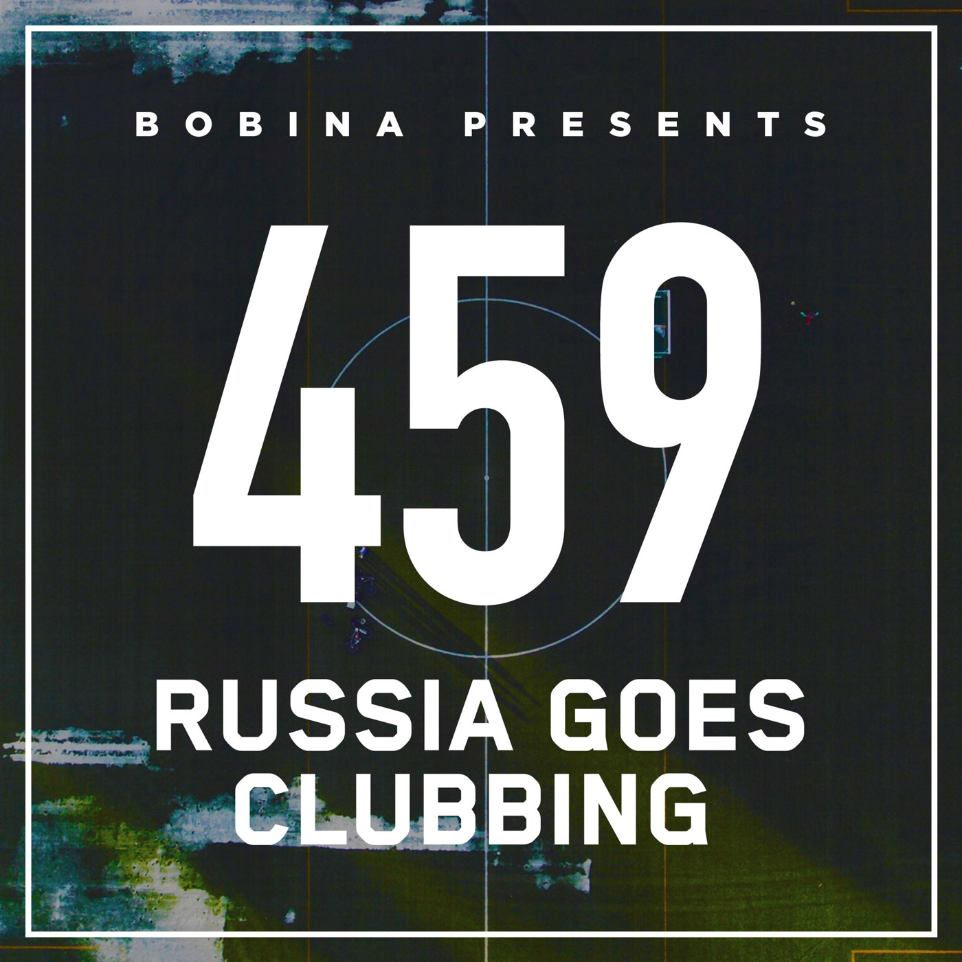 Bobina – Nr. 459 Russia Goes Clubbing (Eng)
