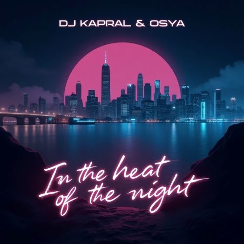 Dj Kapral & Osya - In The Heat Of The Night episode artwork