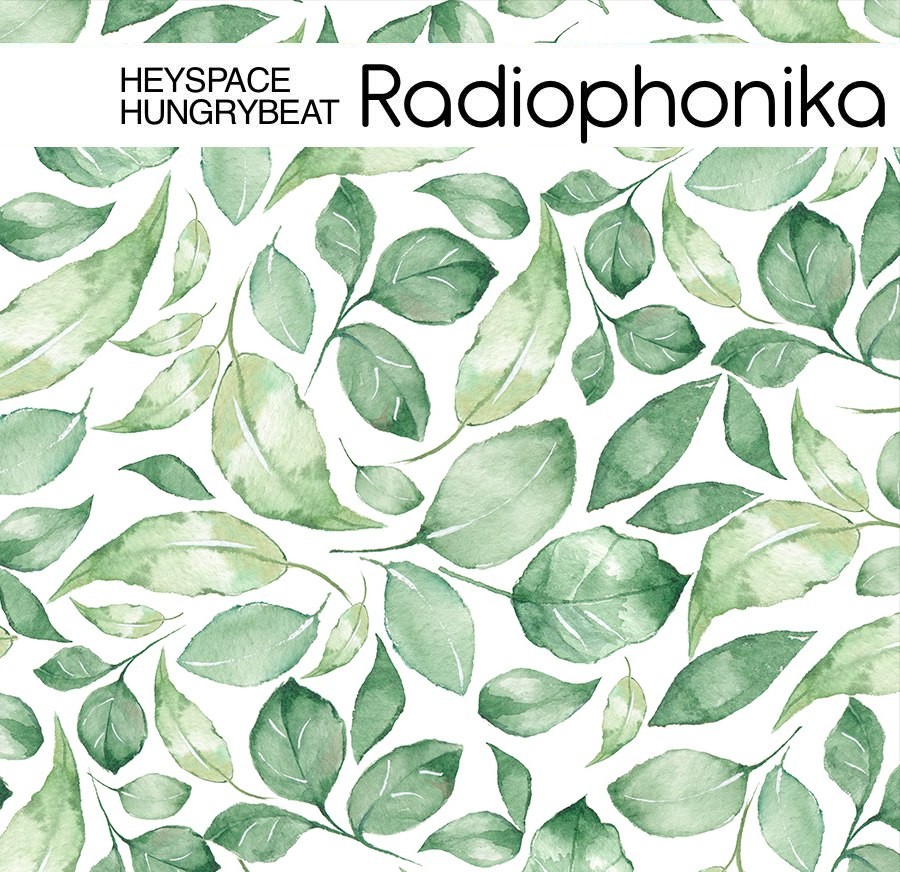 Heyspace & HungryBeat - Radiophonika #170