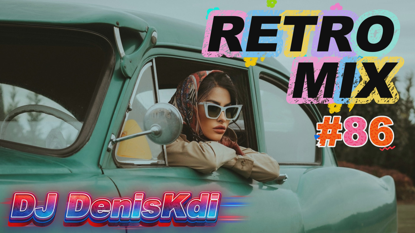 DJ DenisKdi - Retro Mix #86