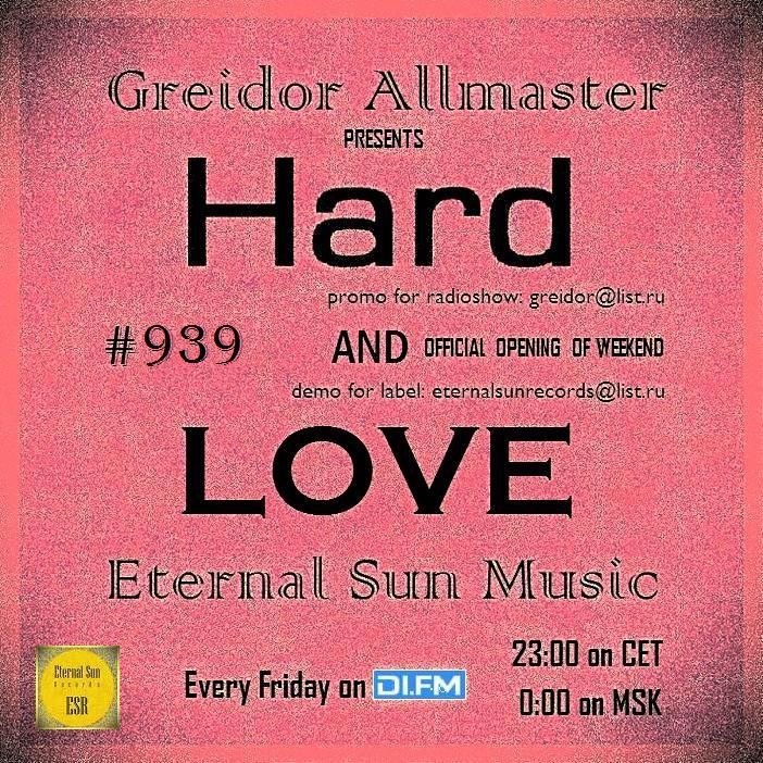 Hard & Love #939 (One DJ) (ESM Show) on[DI-FM] - Mixed by Greidor Allmaster (17.10.2025) [Eternal Sun Music / ESM] #939