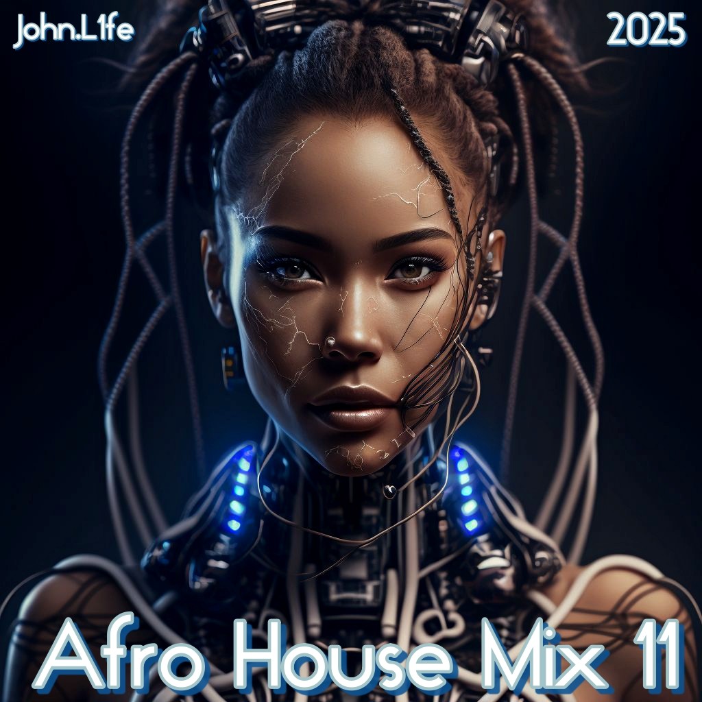 John.L1fe - Afro House Mix 11 (2025) John.L1fe - Afro House Mix 11 (2025)