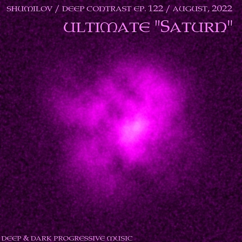 Shumilov - Deep Contrast 122 Ultimate Saturn [August 2022] episode artwork