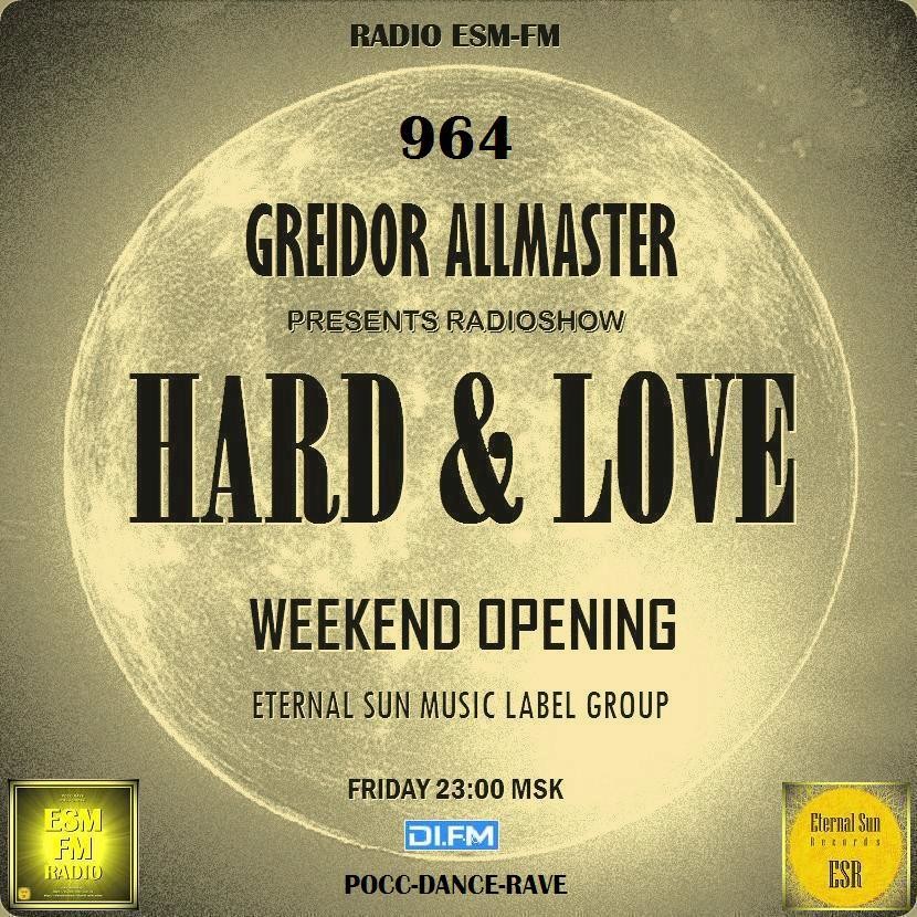 Hard & Love #964 (Opening Weekend) on[ESM-FM & DI-FM] - Mixed by Greidor Allmaster (17.04.2026) [Eternal Sun Music] #964 episode artwork