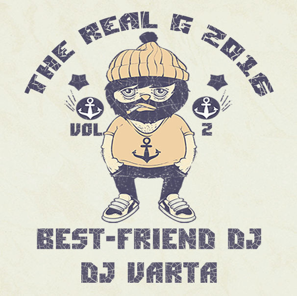 Best-Friend DJ & DJ Varta - The Real G 2016 Vol 2 [Live Mix] episode artwork