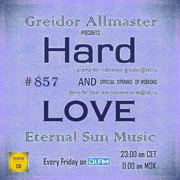 Hard & Love #857 (ESM Show) on[DI-FM] - Mixed by Greidor Allmaster (22.03.2024) [Eternal Sun Music / ESM] #857