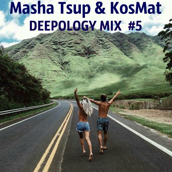 MASHA TSUP & KOSMAT – DEEPOLOGY MIX #5*