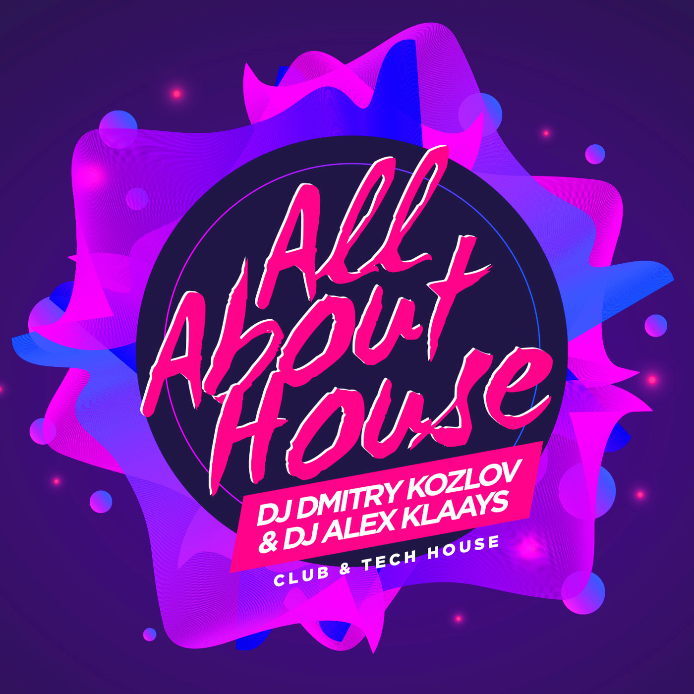 DJ DMITRY KOZLOV & DJ ALEX KLAAYS - ALL ABOUT HOUSE (CLUB & TECH HOUSE) episode artwork