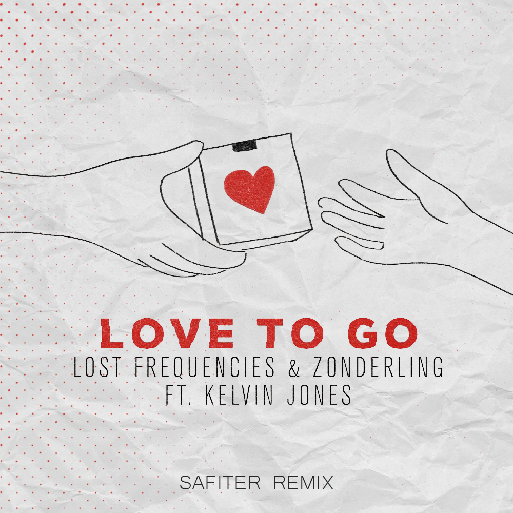 Lost Frequencies Zonderling Kelvin Jones Love To Go Dj Safiter Remix Safiter