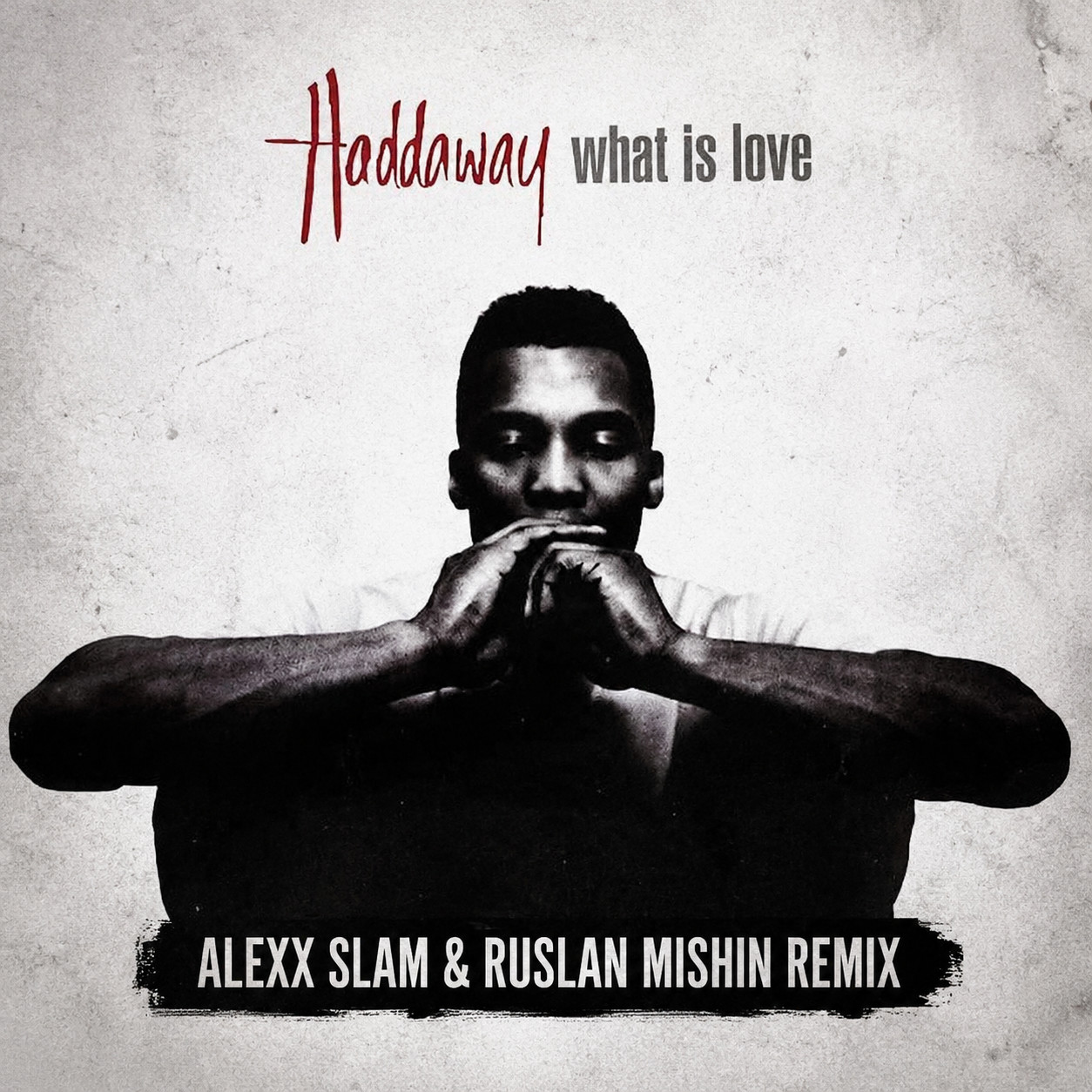 Haddaway - What Is Love (Alexx Slam & Ruslan Mishin Remix) episode artwork