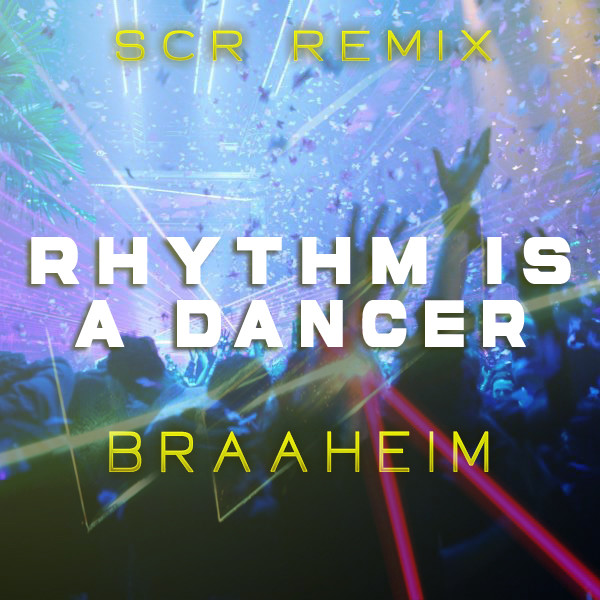 Braaheim - Rhythm Is A Dancer (SCR Remix)