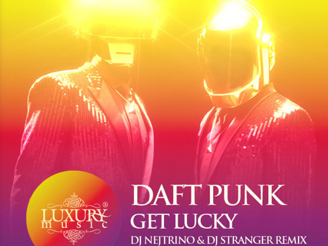 Песня daft. DJ Nejtrino DJ stranger. Daft Punk get Lucky. Дафт апельсин. Get Lucky слушать