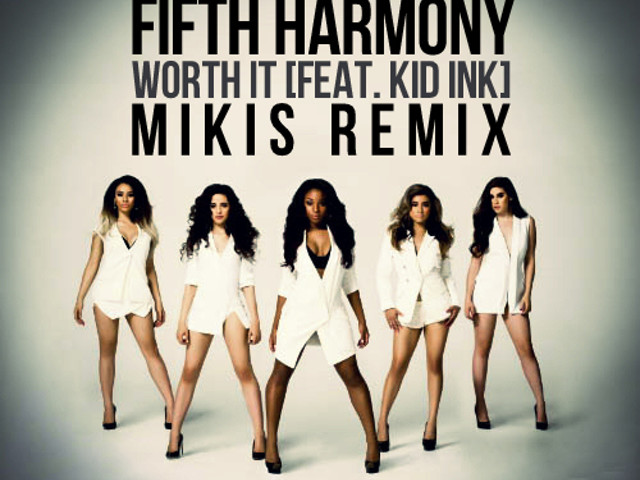 Песня worth it. Fifth Harmony Worth. Worth it Fifth Harmony, Kid Ink. Группа Fifth Harmony Worth it. Fifth Harmony feat. Kid Ink - Worth it ( Remix).