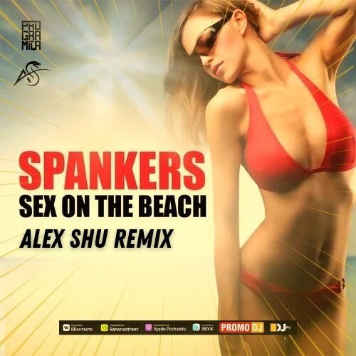 Spankers - Sex On The Beach (Alex Shu Remix) Extended – Dj Alex Shu